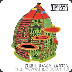Public Image Ltd. - Happy?