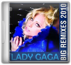 Capa Lady GaGa Big Remixes 2010 Lady GaGa Big Remixes 2010