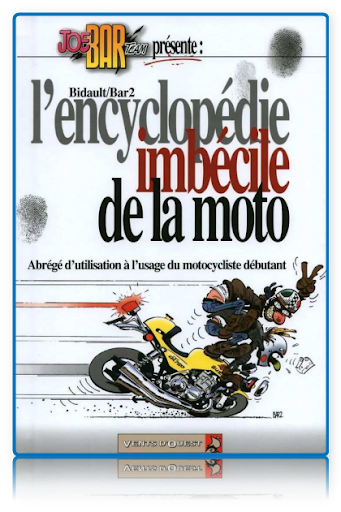 [MU]  L'encyclopedie imbecile de la moto