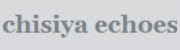 Chisiya Echoes Chisiya Echoes
