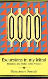 Excursions in my Mind by Nana Awere Damoah Excursions in my Mind by Nana Awere Damoah