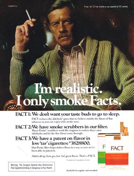 I'm realistic. I only smoke facts