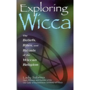 Exploring Wicca The Beliefs Rites And Rituals Of The Wiccan Religion Cover