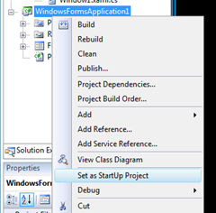 Right Click project in Solution Explorer, Set as StartUp Project Right Click project in Solution Explorer, Set as StartUp Project