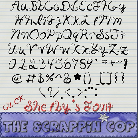 http://thescrappincop.blogspot.com/2009/08/shelbys-font.html