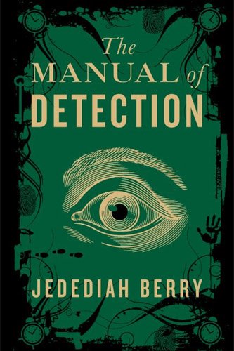 Mack Captures Crime: Review: The Manual of Detection, Jededian Berry Mack Captures Crime: Review: The Manual of Detection, Jededian Berry