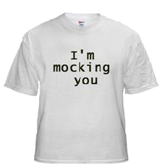 I'm mocking you
