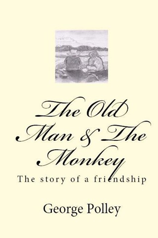 [The Old Man and the Monkey - George Polley - cvr [5].jpg]