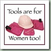 Tools are for Women too