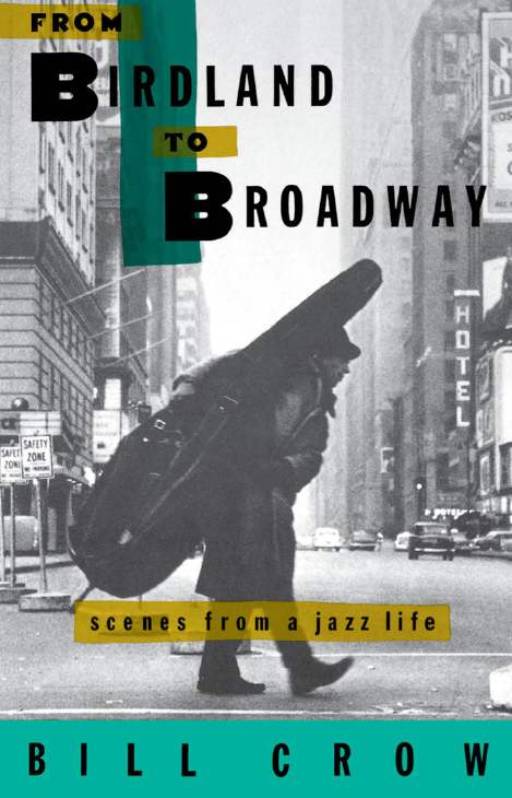 Bill Crow - From Birdland to Broadway - Scenes from a Jazz Life.jpg
