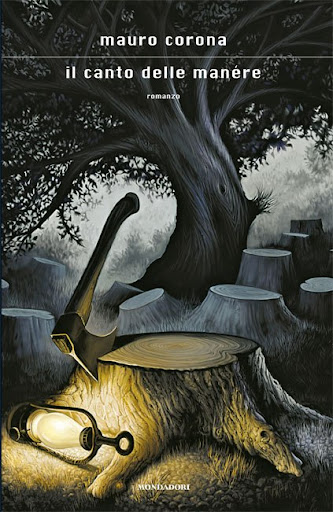 Il canto delle manére di Mauro Corona - Mondadori Il canto delle manére di Mauro Corona - Mondadori