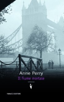 Il fiume mortale di Anne Perry - Fanucci Editore Il fiume mortale di Anne Perry - Fanucci Editore