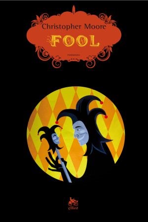Fool di Christopher Moore - Elliot Edizioni Fool di Christopher Moore - Elliot Edizioni