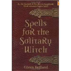 Magic Spells Casting: Spells For The Solitary Witch Magic Spells Casting: Spells For The Solitary Witch