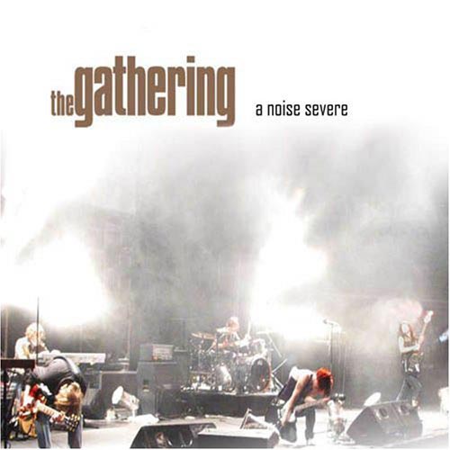 The Gathering: A Noise Severe The Gathering: A Noise Severe