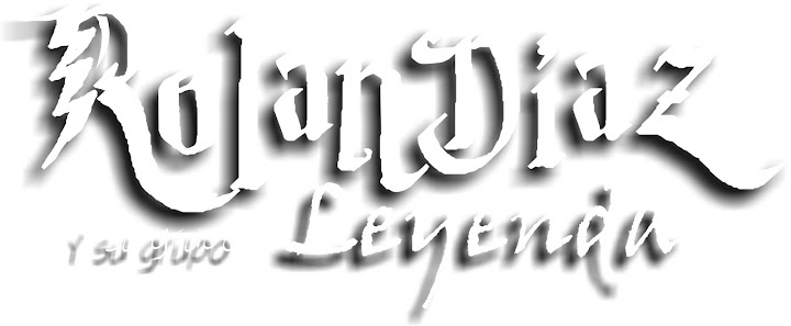 RolanDIaz y Su Grupo Leyenda