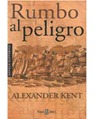 Rumbo al Peligro - Alexander KENT v20100911