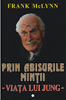 Viata lui Jung: Prin abisurile mintii