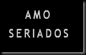Amo Seriado