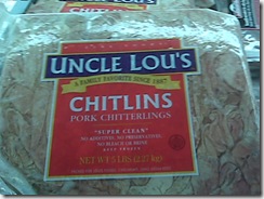 Uncle Lou's Chitlins ... "super clean"