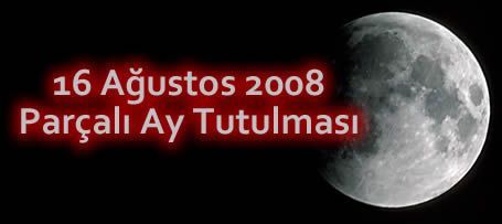 16 Ağustos 2008 Parçalı Ay Tutulması