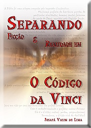 Josafá Valim de Lima - Separando Ficção e Realidade Em O Código Da Vinci