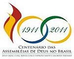 Site Oficial dos 100 anos das Assembléia de Deus no Brasil Centenário da Assembléia de Deus