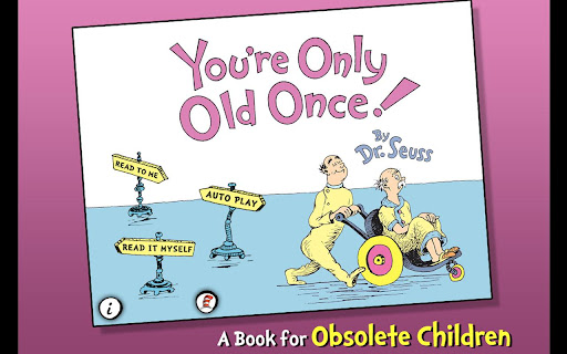 You're Only Old Once