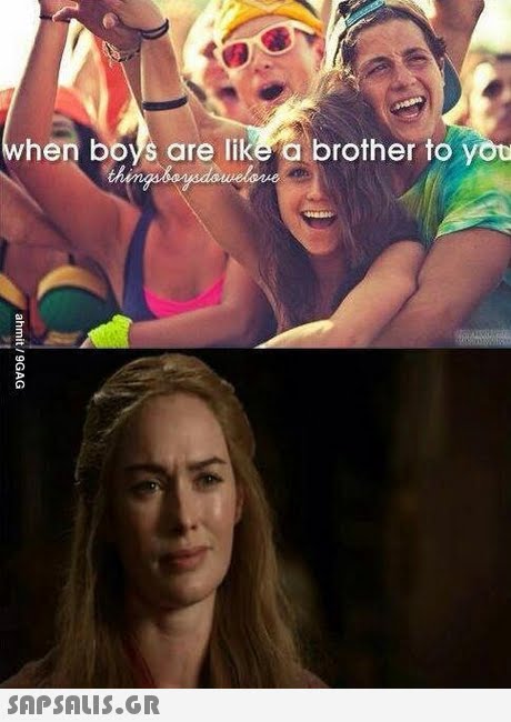 hen boys are like a brother to yot 