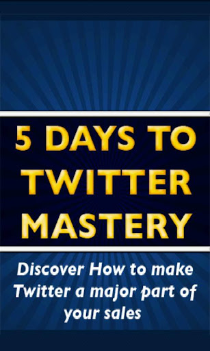 5 Days To Twitter Mastery