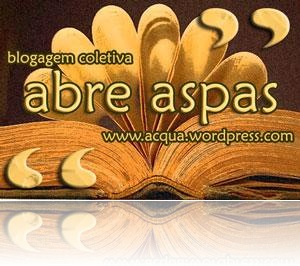 Blogagem Coletiva "Abre Aspas": 27.10.2008. Participe!!