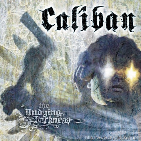 [600px-Caliban-The_Undying_Darkness[2].jpg]