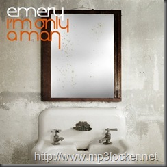 Emery_-_I'm_Only_a_Man