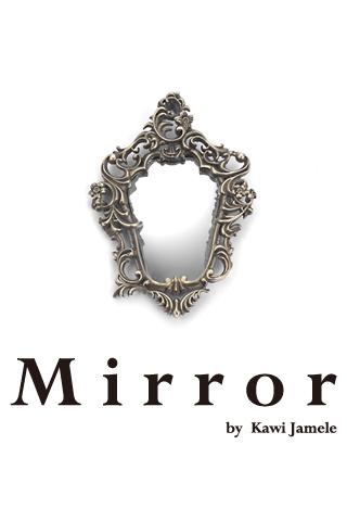 Mirror by Kawi Jamele