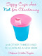 Sippy Cups Are Not for Chardonnay