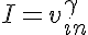 [_LARGE_!I = v_{in} ^{_gamma}[3].gif]