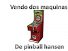 Vendo Dos Maquinas De Pinball Hansen