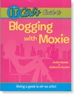 The IT Girl's Guide to Blogging With Moxie