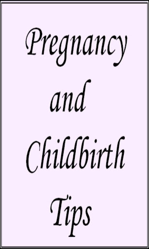 Pregnancy and Childbirth Tips