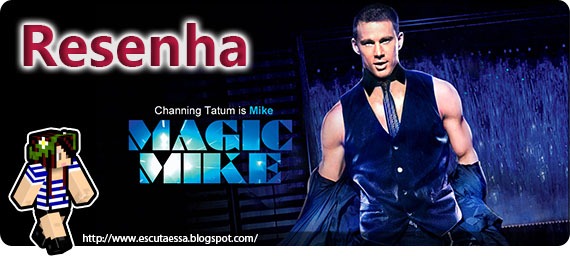 Banner Resenha - Magic Mike