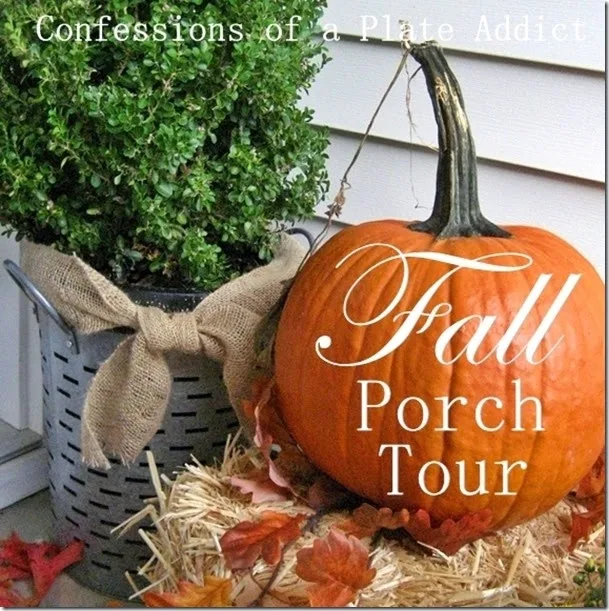 CONFESSIONS OF A PLATE ADDICT Fall Porch Tour