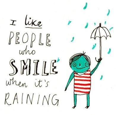 smile even when it's raining