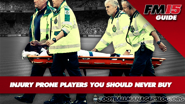 15 Injury Prone Players You Should NEVER Buy in Football Manager 2015