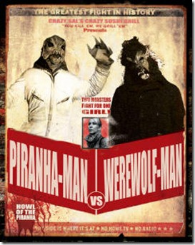 piranha-man vs werewolf-man
