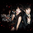 Trouble maker - Trouble maker