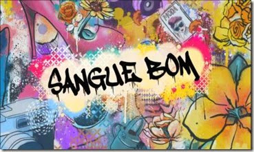 Sangue-Bom Sangue-Bom