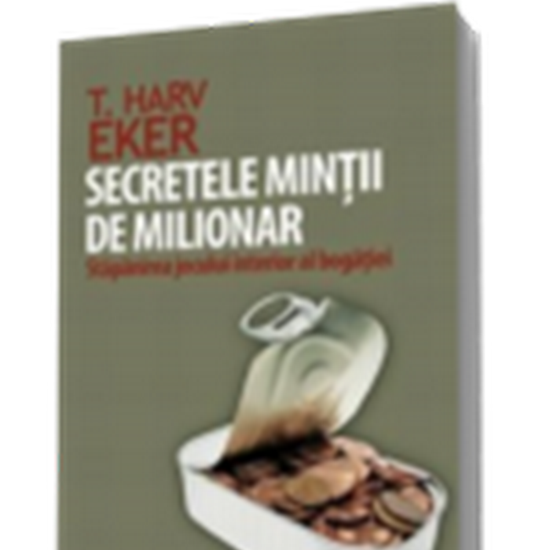 Secretele Mintii de Milionar – T. Harv Eker citește online gratis (full pdf)