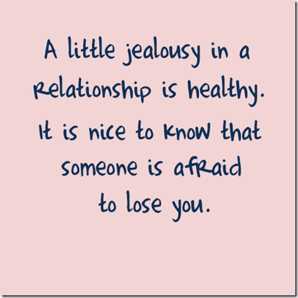 Jealousy In A Relationship Is… |Exciting Love Quote About Jealousy