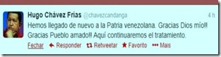 Chavez anunciou no Twiter o regresso à Venezuela.Fev. 2013