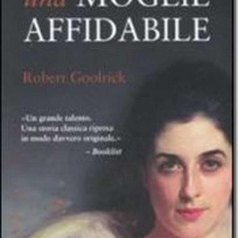 Recensione 'Una moglie affidabile' di Robert Goolrick